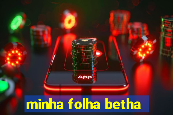 minha folha betha